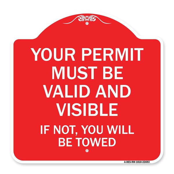Your Permit Must Valid & Visible If Not You Towed Heavy-Gauge Alum Sign, 18" x 18", RW-1818-22693